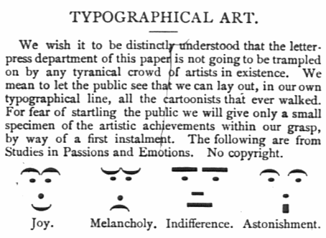 Emoticons Puck 1881 with Text (Image Unknown typesetter-author of Puck [Public domain], via Wikimedia Commons)