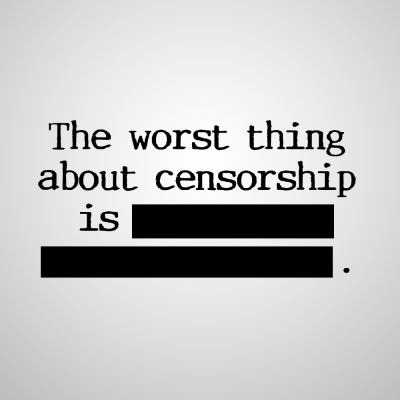 The worst thing about censorship (adapted) (Image by Tyler Menezes [CC BY-SA 2.0] via Flickr)